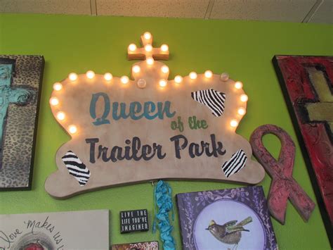 There's No Place Like Home: Queen of The Trailer Park