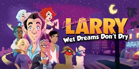 This guide relies heavily on videos so text part is not so descriptive. Leisure Suit Larry - Wet Dreams Don't Dry | Nintendo ...