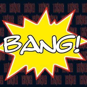 Bang definition, a loud, sudden, explosive noise, as the discharge of a gun. Bang! (Thunder album) - Wikipedia