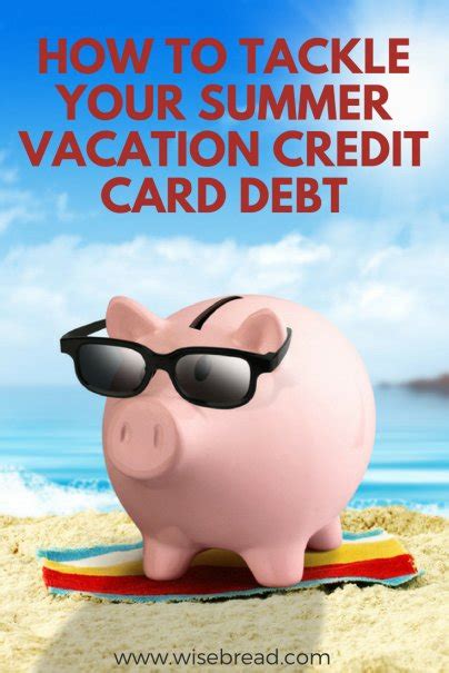 Next, tackle your credit card debt. How to Tackle Your Summer Vacation Credit Card Debt