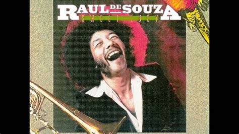 Et que dire de sa. Sweet Lucy - Raul De Souza (1978) - YouTube