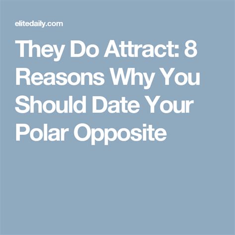 We polar opposites, but attracted like we was magnets. They Do Attract: 8 Reasons Why You Should Date Your Polar ...