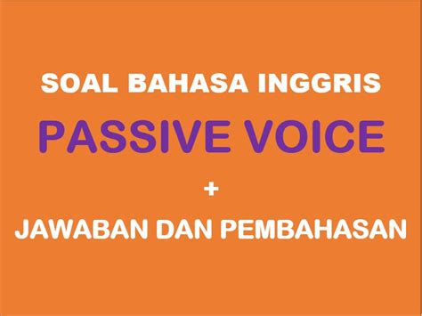 Tata bahasa baku bahasa indonesia, pengarang: Soal Dan Jawaban Kalimat Aktif Dan Pasif Bahasa Indonesia ...