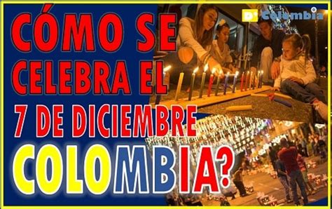 De ahí que a la iglesia. Que se celebra el 7 de diciembre en Colombia ? - De Colombia