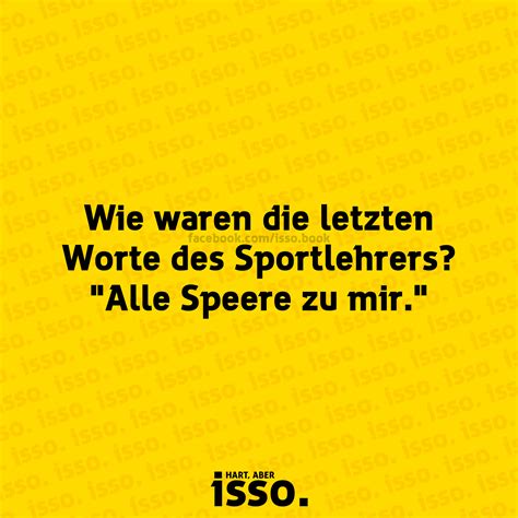 The isso offers programs which aim to enhance the american educational experience for our international students and scholars. Wie waren die letzten Worte des Sportlehrers? "Alle Speere ...
