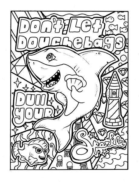 We have collected 37 funny quote coloring page images of various designs for you to color. Humorous coloring page shark #hilarious | Words coloring ...