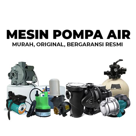 • jasa pengeboran air standar dengan kedalaman ± 30 m, sebagai solusi problem air kering. Jenis-Jenis Mesin Pompa Air Rumah Tangga - Toko Pompa Online