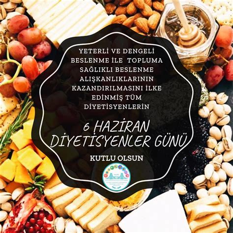 Tüm bireylerin sağlığını koruyan, geliştiren ve bu sayede. 6 Haziran Diyetisyenler Günü