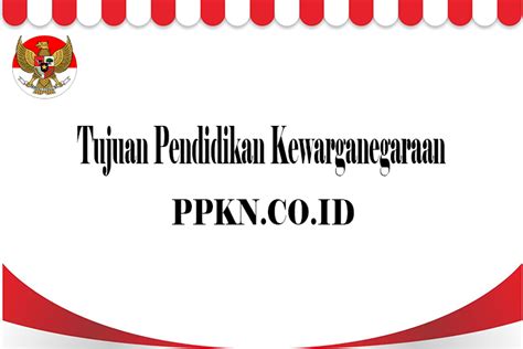 Check spelling or type a new query. Tujuan Pendidikan Kewarganegaraan - PPKN.CO.ID