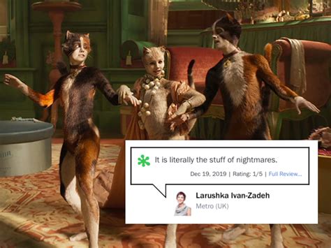 Maybe you would like to learn more about one of these? The reviews for Cats are out and, well, it's safe to say ...
