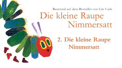 Die kleine raupe nimmersatt book. Die kleine Raupe Nimmersatt - 2. Die kleine Raupe Nimmersatt | Die kleine raupe nimmersatt ...