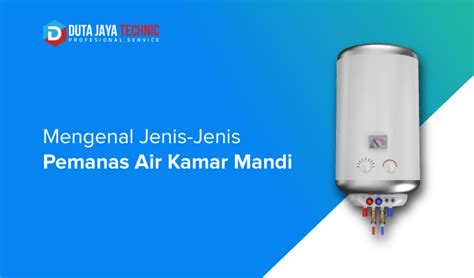 91 likes · 5 talking about this. Mengenal Jenis-Jenis Pemanas Air Untuk Kamar Mandi