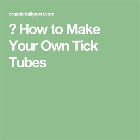 A leading manufacturer of tick tubes claims that when properly placed around a property, 100% of the amount you need depends on how many tick tubes you want to make. How to Make Your Own Tick Tubes | Tick tubes, Ticks, Tube
