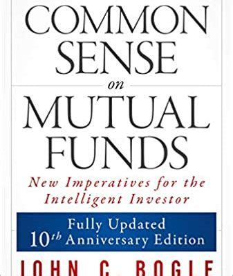 So get hooked on and start relishing the common sense. Common Sense on Mutual Funds John Bogle book summary
