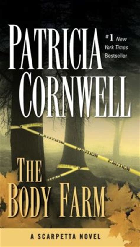 Maybe you would like to learn more about one of these? The Body Farm (Kay Scarpetta Series #5) by Patricia ...