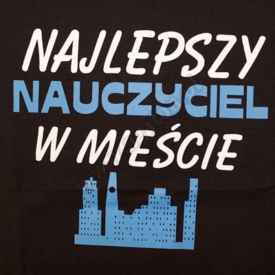 Check spelling or type a new query. Koszulka - Najlepszy Nauczyciel w mieście