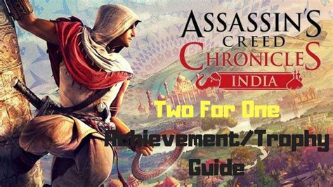 Come browse our large digital warehouse of free sample essays. Assassins Creed Chronicles India - Two For One Achievement/Trophy Guide - YouTube