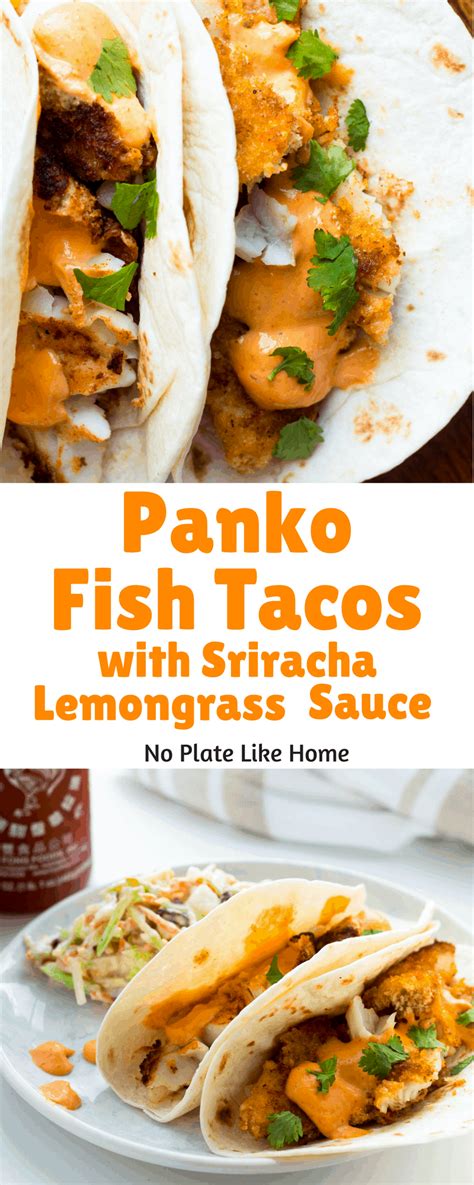 For the fish taco sauce, all you need is sour cream, mayo, lime juice, garlic powder and sriracha. Panko Fish Tacos with Sriracha Lemongrass Sauce - No Plate ...