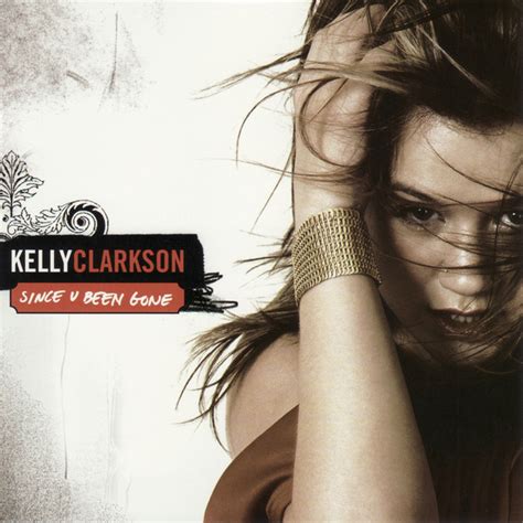 The second track is since you've been gone. Kelly Clarkson - Since U Been Gone (2004, CD) | Discogs