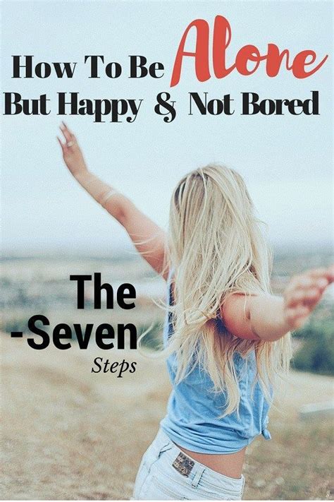 Is happiness only real if shared? How To Be Alone But Happy and Not Bored: The Seven Steps - APRIL SpeaksButton (3)Button (3 ...