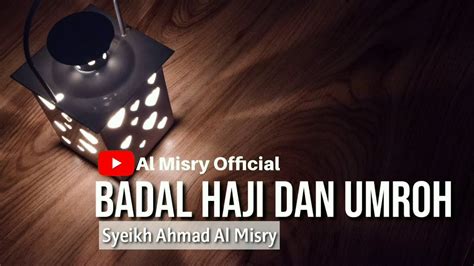 Pemikir agung melayu dan islam. Badal Haji Dan Umroh - Syeikh Ahmad Al Misry - YouTube