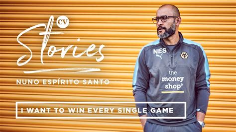 Nuno espírito santo observed some great managers from the bench and wolves are reaping the benefits. Nuno Espírito Santo | "I want to win every single game ...