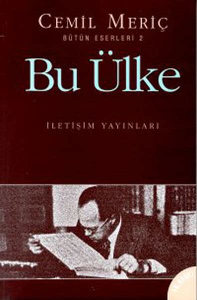 'bu ülke' ile tanınmaya başlayan cemil meriç, özellikle 1980 sonrası daha çok tanınmaya başlanmıştır. Bu Ülke | D&R - Kültür, Sanat ve Eğlence Dünyası