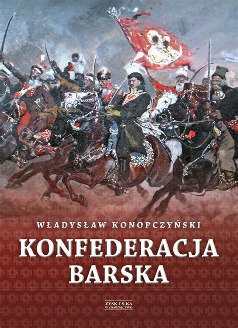 Check spelling or type a new query. Konfederacja barska Tom 1 - Władysław Konopczyński ...