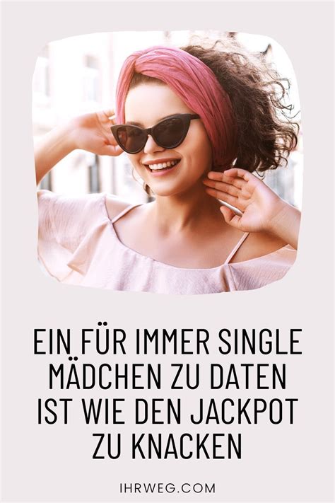 Ein Für Immer Single Mädchen Zu Daten Ist Wie Den Jackpot Zu Knacken | Single, Single sein ...