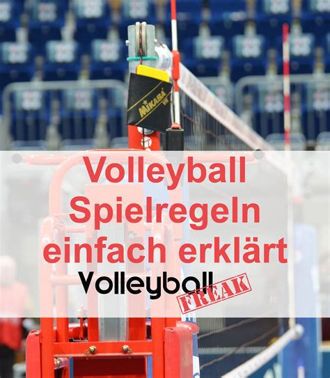 Diese technik kommt zum einsatz, um einen ball zu treffen, der sich unterhalb des kopfs befindet. Volleyball Spielregeln einfach erklärt | Volleyball tipps ...