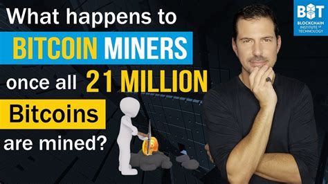 Now, by all calculations, the last bitcoin will be mined at around 2140. What happens to Bitcoin miners once all 21 million ...