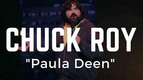 In the bowl of a stand mixer, combine all dough ingredients (up to the for filling note) and mix on medium speed for about 10 minutes. "Paula Deen" | Chuck Roy | Stand-up Comedy - YouTube