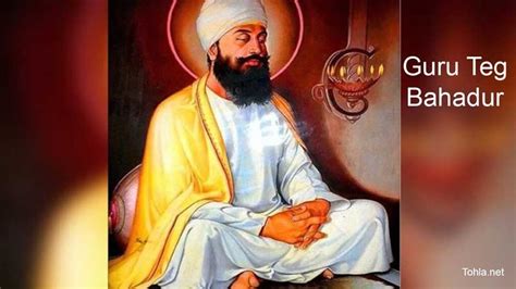 Guru tegh bahadur was a ninth of ten guru. 2 of 2 pages - Guru Tegh Bahadur Quotes - Tohla Fun