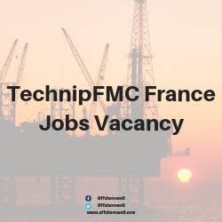 Please beware of fraudulent job offers. TechnipFMC France Jobs Vacancy