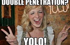 double penetration girl yolo quickmeme driving car meme condom omg caption own funny add memes wanna try anal