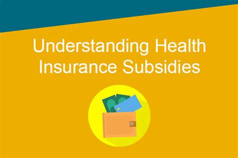 Health insurance plans are not subsidized per se. What Are Health Insurance Subsidies?