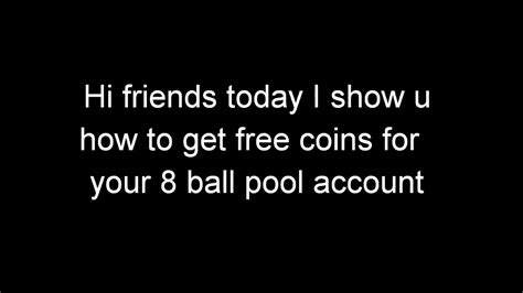 8 ball pool is really a great game as it has some awesome features and great gameplay.there are ton of tips that you can follow to become a mastermind. How to get free coins for your 8 ball pool account - YouTube