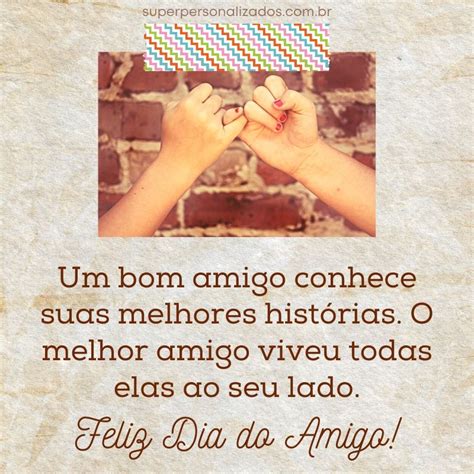 Mensagens de dia do amigo que têm muito a dizer · amigo a gente não procura, o coração é quem encontra. Mensagens para o Dia do Amigo - Super Personalizados