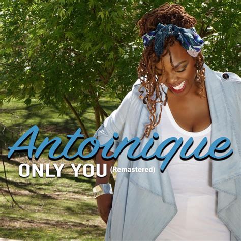 Today, spotify revealed its latest iteration called only you. Only You (Remastered) by Antoinique on Spotify