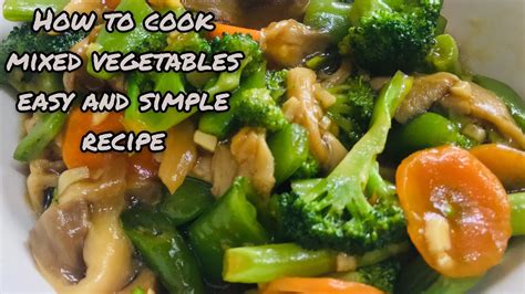 Penulisresepimudahkategorisayurmasakanhidangan malam, hidangan tengah harikaedah masakanrebus, sup, tumiskesukaranpermulaan. How To Cook Mixed Vegetables Easy and Simple Recipe ...