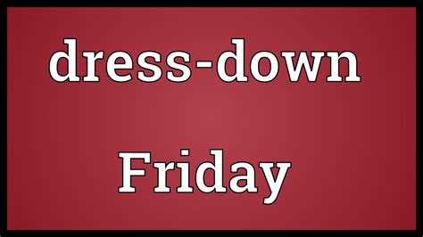We did not find results for: Dress-down Friday Meaning - YouTube