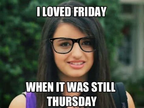 The best memes from instagram, facebook, vine, and twitter about friday rebecca black. Listening Friday: Radiohead, Albert Hammond, Mike Hazlewood, arr. Scott Bradlee: Creep