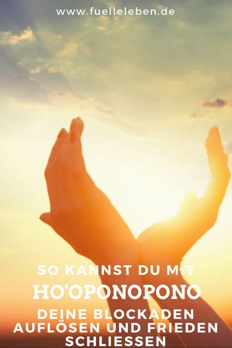 Stelle dir so genau wie möglich vor, wie diese neue frau sich fühlt, spüre die kraft der neuen identität. Blockaden auflösen mit Ho'oponopono | Innerer frieden ...