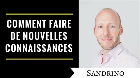 Comment faire de nouvelles connaissances ? - YouTube