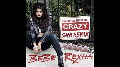 Firsthand news about moscow and for moscow. Bebe Rexha - I'm Gonna Show You Crazy (Savi Remix) - YouTube