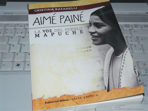 Olga elisa painé, conocida luego como aimé painé, es una niña mapuche nacida en ingeniero huergo, en 1943. FISQUE MENUCO - CULTURA: Un libro mantiene viva a la ...