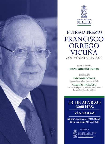 Orrego obtuvo un 25,5% en primera vuelta y, en su claudio orrego vicuña, fallecido en 1982 y, al igual que su padre, ha desempeñado buena parte de. Entrega premio Francisco Orrego Vicuña - Facultad de ...