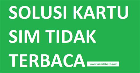 Nah untuk itu bagi yang sedang. √ Kartu Sim Tidak Terbaca di Android? Ini 15 Solusinya ...