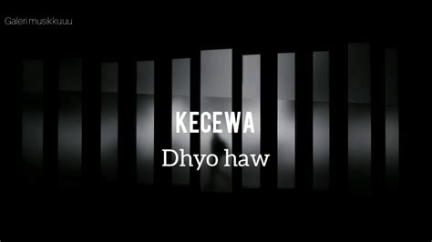 We did not find results for: Dhyo Haw ( Kecewa) - Lirik - YouTube