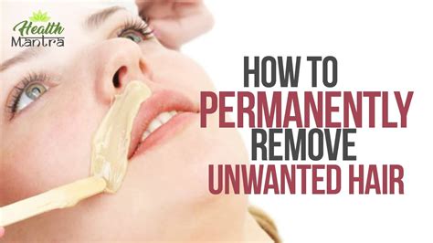 Laser hair removal primarily targets hair roots. HOW TO REMOVE UNWANTED HAIR PERMANENTLY - YouTube